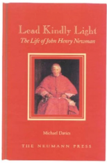 Lead Kindly Light: The Life of John Henry Newman